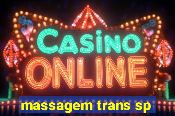 massagem trans sp